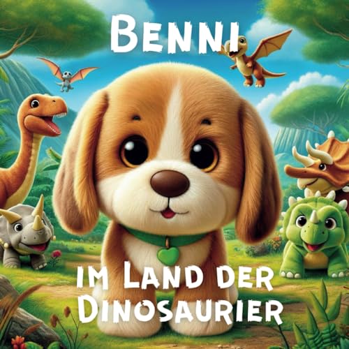 Benni im Land der Dinosaurier Benni im Land der Dinosaurier