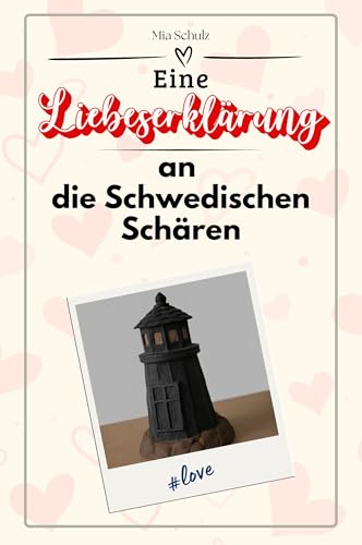 Eine Liebeserklärung an die Schwedischen Schären - Die große Hommage - das perfekte Geschenk für Weihnachten und Geburtstag und jeden Anlass Eine Liebeserklärung an die Schwedischen Schären - Die große Hommage - das perfekte Geschenk für Weihnachten und Geburtstag und jeden Anlass von FlipFlop