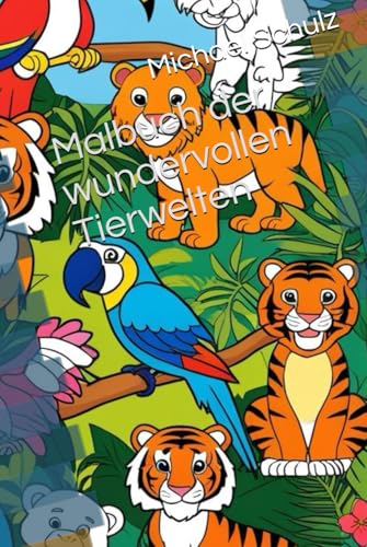 Malbuch der Wundervollen Tierwelt von Independently published