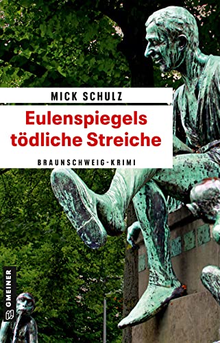 Eulenspiegels tödliche Streiche: Kriminalroman (Kriminalhauptkommissarin Hella Budde) (Kriminalromane im GMEINER-Verlag) von Gmeiner-Verlag