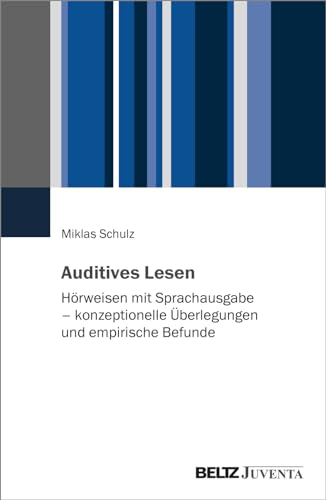 Auditives Lesen: Hörweisen mit Sprachausgabe – konzeptionelle Überlegungen und empirische Befunde von Beltz Juventa