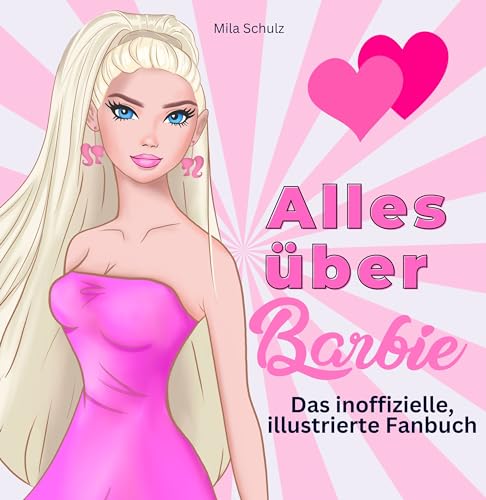 Alles über Barbie: Das inoffizielle, illustrierte Fanbuch von 27 Amigos