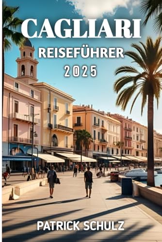 Cagliari Reiseführer 2025 von Independently published
