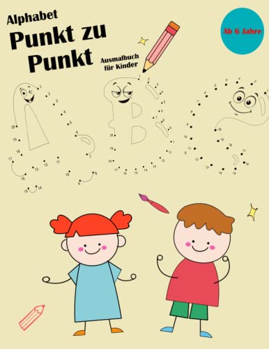 Alphabet Punkt zu Punkt Ausmalbuch für Kinder: Buchstaben lernen von A bis Z