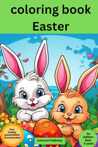 Easter coloring book: For children aged 4 and over; Easter adventures to color in: Children's coloring book with bunnies, chicks, Easter eggs & spring flowers - fun & creativity for the Easter season von Independently published