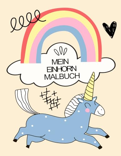 Mein Einhorn Malbuch: Ausmalbuch für kleine und große Einhornliebhaber von Independently published