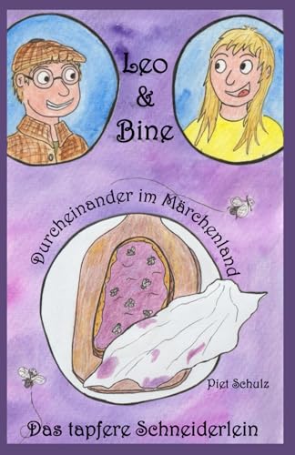 Leo und Bine - Durcheinander im Märchenland: Das tapfere Schneiderlein von Independently published