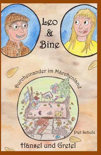 Leo und Bine - Durcheinander im Märchenland: Hänsel und Gretel