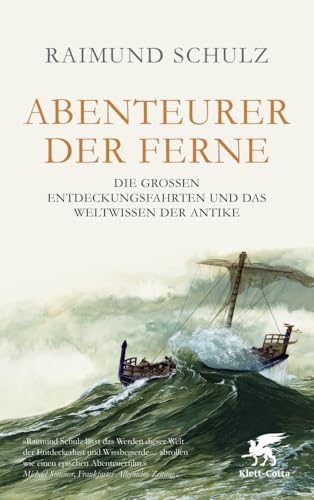 Abenteurer der Ferne: Die grossen Entdeckungsfahrten und das Weltwissen der Antike von Klett-Cotta