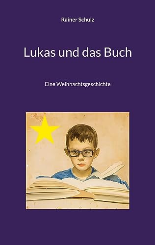 Lukas und das Buch: Eine Weihnachtsgeschichte