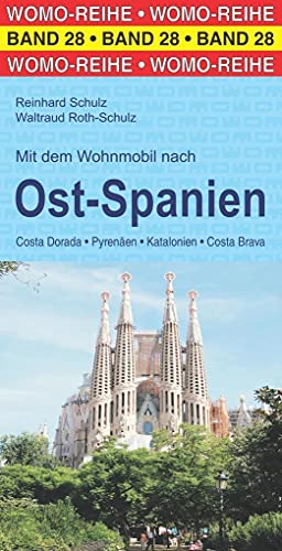 Mit dem Wohnmobil nach Ost-Spanien (Womo-Reihe, Band 28)