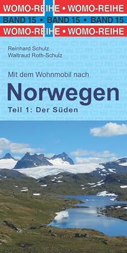 Mit dem Wohnmobil nach Süd-Norwegen: Teil 1: Der Süden (Womo-Reihe, Band 15)