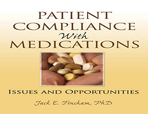Patient Compliance with Medications: Issues and Opportunities von CRC Press