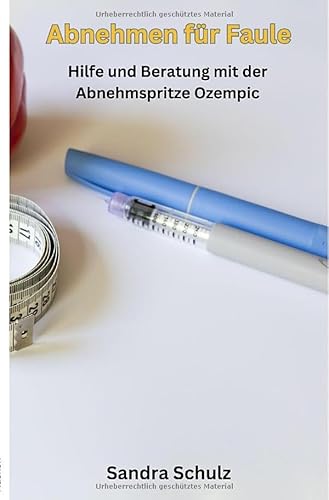 Abnehmen für Faule: Hilfe und Beratung mit der Abnehmspritze Ozempic