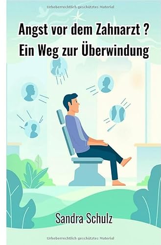 Angst vor dem Zahnarzt ?: Ein Weg zur Überwindung von epubli