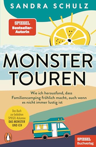Monstertouren: Wie ich herausfand, dass Familiencamping fröhlich macht, auch wenn es nicht immer lustig ist - Ein SPIEGEL-Buch von PENGUIN VERLAG