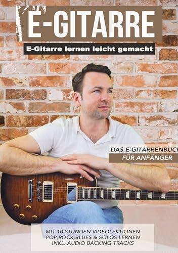 E-Gitarre lernen leicht gemacht - Das E-Gitarrenbuch für Anfänger: Praktische Spiralbindung mit QR-Codes zu Videolektionen - Pop, Rock, Blues & Solos lernen von emusika Verlag