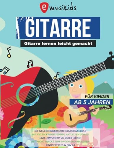 Gitarre lernen leicht gemacht für Kinder ab 5 Jahren: Die neue kindgerechte Gitarrenschule mit vielen Kinderliedern, aktuellen Songs und Lernvideos zu ... Singen und Begleiten | Kindgerecht in DIN A4 Gitarre lernen leicht gemacht für Kinder ab 5 Jahren: Die neue kindgerechte Gitarrenschule mit vielen Kinderliedern, aktuellen Songs und Lernvideos zu ... Singen und Begleiten | Kindgerecht in DIN A4