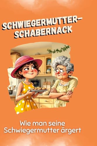 Schwiegermutter-Schabernack: Wie man seine Schwiegermutter ärgert von FlipFlop