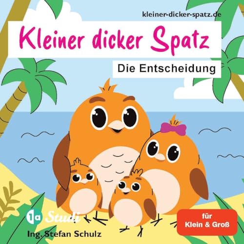 Der kleine dicke Spatz: Die Entscheidung von 1a-Studi GmbH