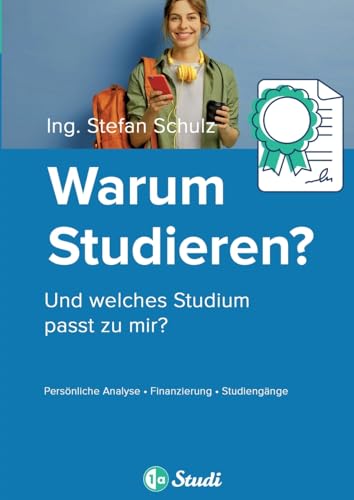 Warum Studieren?: Und welches Studium passt zu mir? von 1a-Studi GmbH