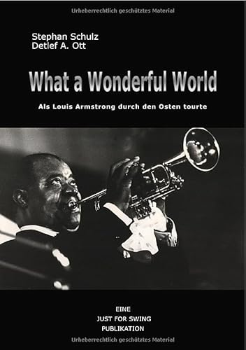 What a wonderful world: Als Louis Armstrong durch den Osten tourte von epubli