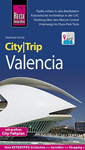 Reise Know-How CityTrip Valencia: Reiseführer mit Stadtplan und kostenloser Web-App Reise Know-How CityTrip Valencia: Reiseführer mit Stadtplan und kostenloser Web-App