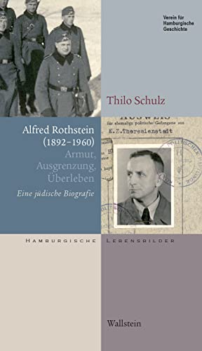 Alfred Rothstein (1892-1960): Armut, Ausgrenzung, Überleben. Eine jüdische Biografie (Hamburgische Lebensbilder) von Wallstein Verlag GmbH