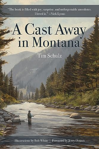 A Cast Away in Montana von The Lyons Press