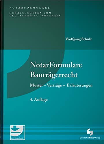 NotarFormulare Bauträgerrecht: Muster - Verträge - Erläuterungen, Buch inkl. Musterdownload