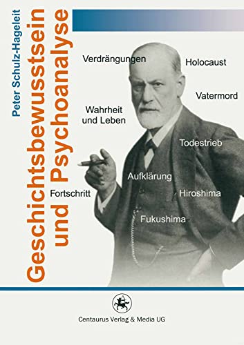 Geschichtsbewusstsein und Psychoanalyse (Geschichte und Psychologie, Band 15)