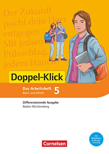 Doppel-Klick - Das Sprach- und Lesebuch - Differenzierende Ausgabe Baden-Württemberg - Band 5: 9. Schuljahr: Arbeitsheft mit Lösungen - Für die Schwierigkeitsstufen Basis und Mittel