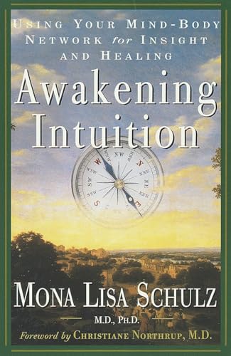 Awakening Intuition: Using Your Mind-Body Network for Insight and Healing