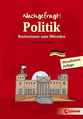 Nachgefragt: Politik: Basiswissen zum Mitreden von Loewe Verlag GmbH