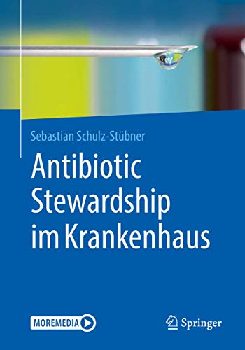 Antibiotic Stewardship im Krankenhaus von Springer