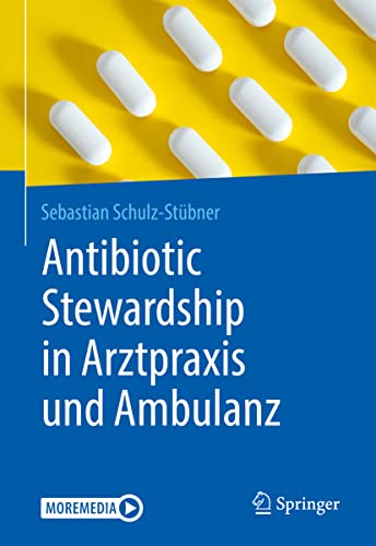 Antibiotic Stewardship in Arztpraxis und Ambulanz von Springer