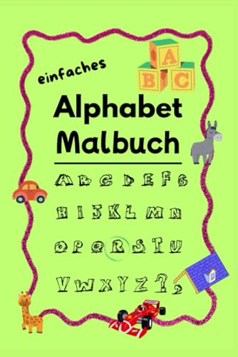 Einfaches Alphabet Malbuch: einfaches Buchstaben Malbuch mit Schreibliste und Beispiel von Independently published