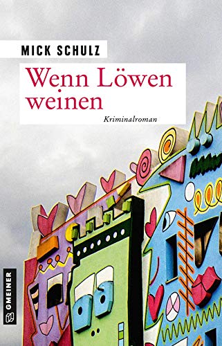 Wenn Löwen weinen: Kriminalroman (Kriminalhauptkommissarin Hella Budde) von Gmeiner Verlag
