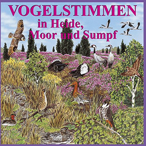 Vogelstimmen in Heide, Moor und Sumpf - Mit gesprochenen Erläuterungen: Serie VOGELSTIMMEN Edition 5