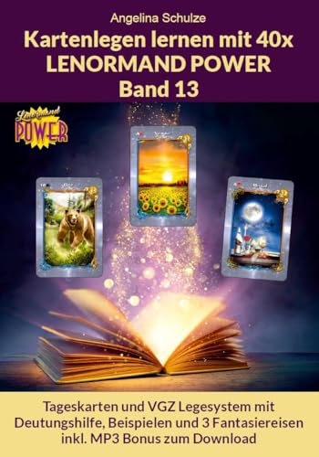 Kartenlegen lernen mit 40x LENORMAND POWER Band 13: Tageskarten und VGZ Legesystem mit Deutungshilfe, Beispielen und 3 Fantasiereisen inkl. MP3 Bonus ... Power – Anfänger und Fortgeschrittene) Kartenlegen lernen mit 40x LENORMAND POWER Band 13: Tageskarten und VGZ Legesystem mit Deutungshilfe, Beispielen und 3 Fantasiereisen inkl. MP3 Bonus ... Power – Anfänger und Fortgeschrittene)