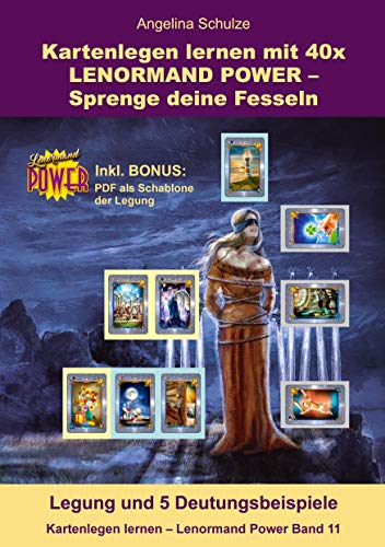 Kartenlegen lernen mit 40x LENORMAND POWER – Sprenge deine Fesseln: Legung und 5 Deutungsbeispiele inkl. Bonus PDF der Legesystem-Schablone ... Power – Anfänger und Fortgeschrittene)