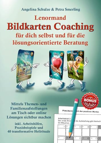 Lenormand Bildkarten Coaching für dich selbst und für die lösungsorientierte Beratung: Mittels Themen- und Familienaufstellungen am Tisch oder online ... und 40 transformierende Heilrituale Lenormand Bildkarten Coaching für dich selbst und für die lösungsorientierte Beratung: Mittels Themen- und Familienaufstellungen am Tisch oder online ... und 40 transformierende Heilrituale von Schulze, Angelina
