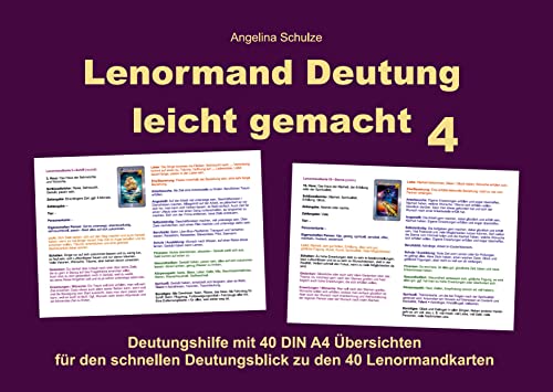 Lenormand Deutung leicht gemacht 4: Deutungshilfe mit 40 DIN A4 Übersichten für den schnellen Deutungsblick zu den Lenormandkarten Lenormand Deutung leicht gemacht 4: Deutungshilfe mit 40 DIN A4 Übersichten für den schnellen Deutungsblick zu den Lenormandkarten