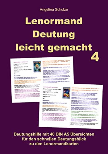 Lenormand Deutung leicht gemacht 4: Deutungshilfe mit 40 DIN A5 Übersichten für den schnellen Deutungsblick zu den Lenormandkarten