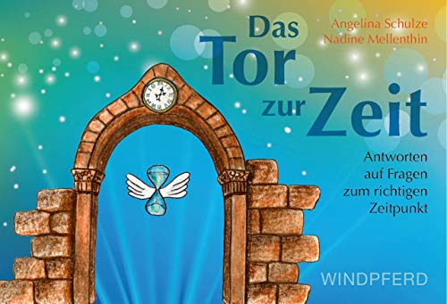Das Tor zur Zeit: Antworten auf Fragen zum richtigen Zeitpunkt Das Tor zur Zeit: Antworten auf Fragen zum richtigen Zeitpunkt