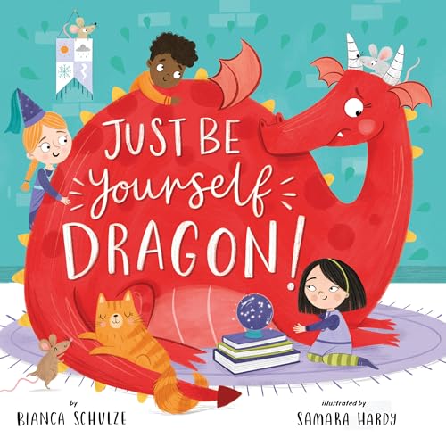 Just Be Yourself Dragon! (Clever Storytime)