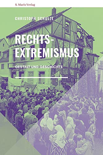 Rechtsextremismus: Gestalt und Geschichte (Neue Reihe Sachbuch)