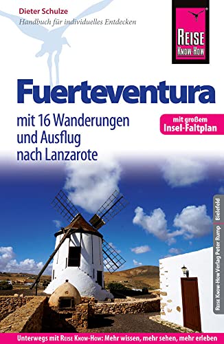 Reise Know-How Reiseführer Fuerteventura (mit 16 Wanderungen, Faltplan und Ausflug nach Lanzarote): Mit 16 Wanderungen und Ausflug nach Lanzarote sowie großem Insel-Faltplan