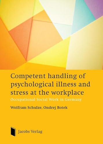 Competent handling of psychological illness and stress at the workplace: Occupational Social Work in Germany