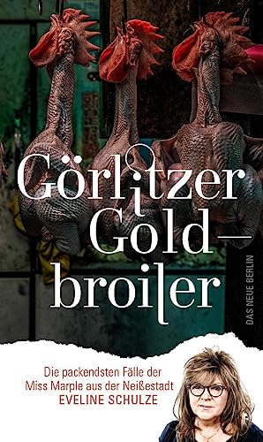 Görlitzer Goldbroiler: Die packendsten Fälle der Miss Marple aus der Neißestadt